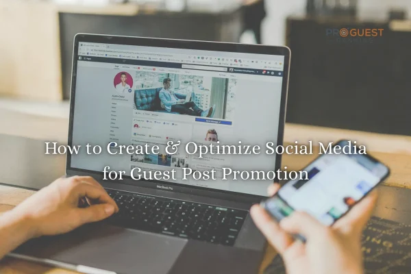 Social Media for Guest Post Promotion